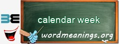 WordMeaning blackboard for calendar week